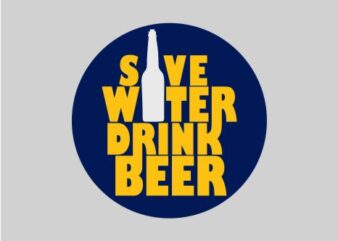Save water drink beer, funny t shirt design, beach shirt, quote t shirt design for commercial use
