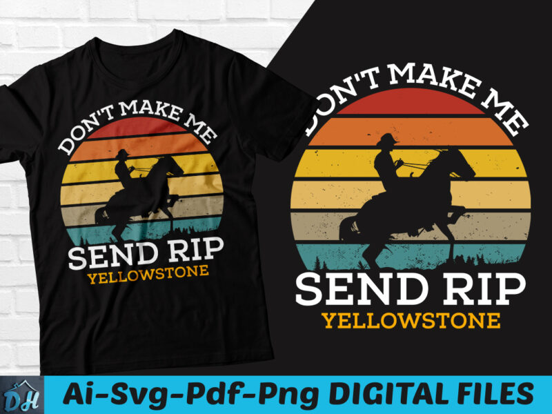 Don’t make me send rip yellowstone tshirt design, Dutton Ranch SVG, Yellowstone Send Rip SVG, Yellowstone Logo, Don’t make me send rip
