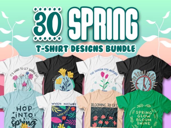 Spring t-shirt designs bundle, spring flower illustration, spring vector for print, spring bundles