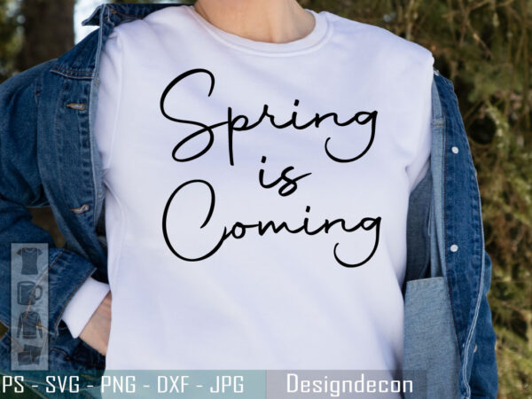 Slogan spring is coming welcome sign | t shirt design template