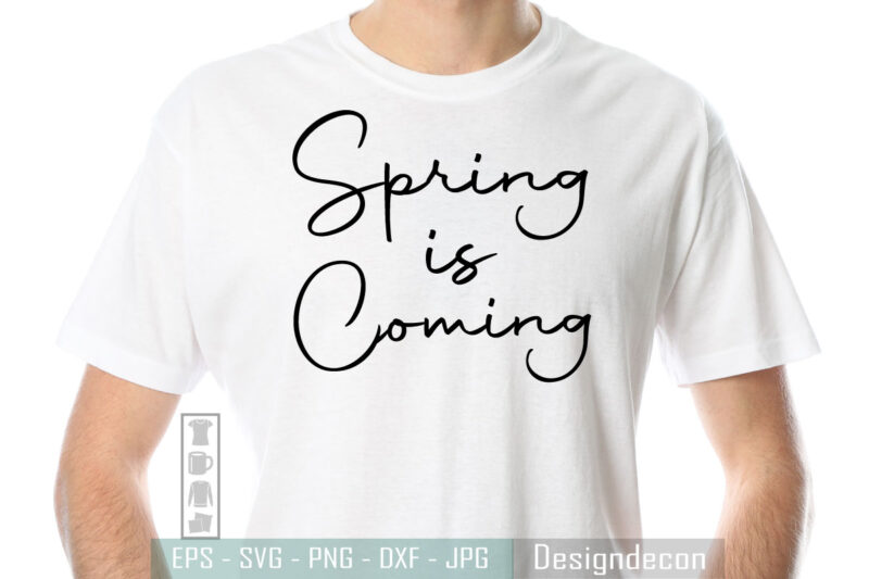 Slogan Spring is Coming Welcome Sign | T shirt design template