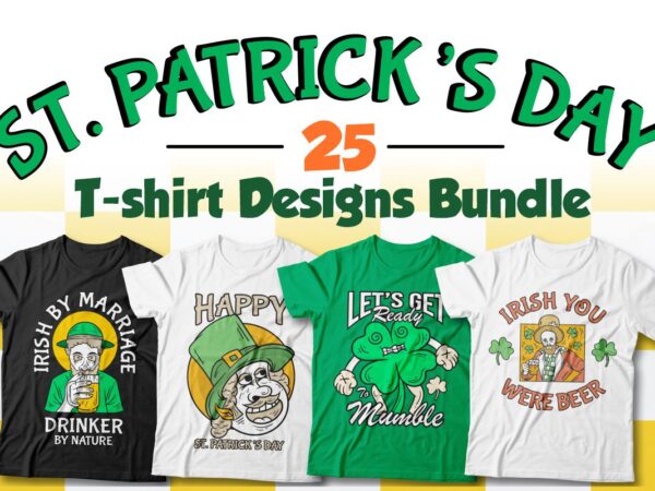 St. patrick’s day t-shirt designs bundle, st patrick’s illustration, st patrick’s vector graphic tees, st patrick’s sublimation,
