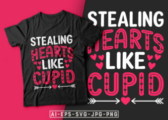 Stealing Hearts Like Cupid Valentine T-shirt Design-valentines day t-shirt design, cupid t shirt, valentine t-shirt svg, valentino t-shirt, valentines day shirt designs, ideas for valentine’s day, t shirt design for