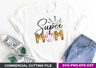 Super Mom- SVG t shirt template vector