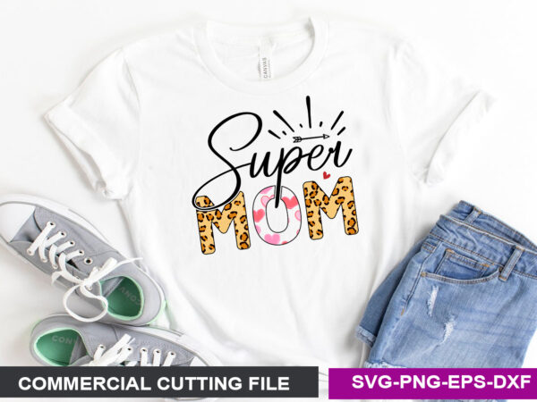 Super mom- svg t shirt template vector
