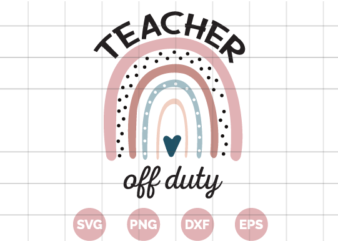TEACHER OFF DUTY T-SHIRT DESIGN