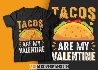 Tacos are My Valentine-valentine’s day t-shirt design, valentine t-shirt svg, valentino t-shirt, ideas for valentine’s day, t shirt design for valentine’s day, valentine’s day gift, valentine’s day shirt etsy, t-shirt