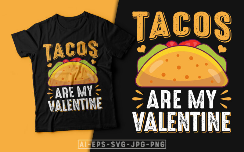 Tacos are My Valentine-valentine’s day t-shirt design, valentine t-shirt svg, valentino t-shirt, ideas for valentine's day, t shirt design for valentine’s day, valentine’s day gift, valentine’s day shirt etsy, t-shirt