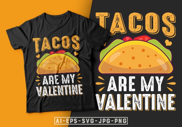 Tacos are my valentine-valentine’s day t-shirt design, valentine t-shirt svg, valentino t-shirt, ideas for valentine’s day, t shirt design for valentine’s day, valentine’s day gift, valentine’s day shirt etsy, t-shirt