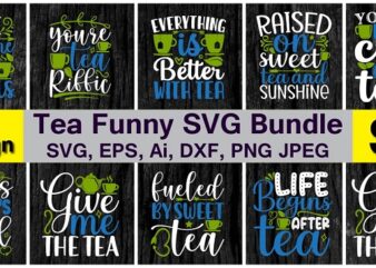 Tea Funny PNG & SVG Vector 20 t-shirt design bundle PNG & SVG vector for print-ready t-shirts design, Tea Funny SVG Bundle Design, SVG eps, png files for cutting machines,