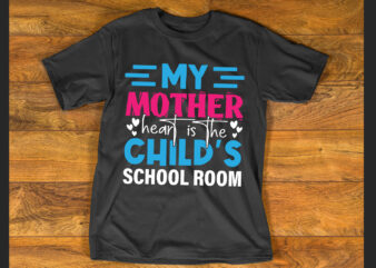 The mother’s heart is the child’s school room T shirt