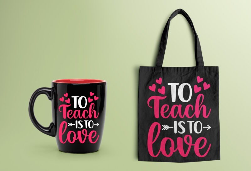 To Teach is to Love Valentine T-shirt Design-valentines day t-shirt design, valentine t-shirt svg, valentino t-shirt, valentines day shirt designs, ideas for valentine's day, t shirt design for valentines day,