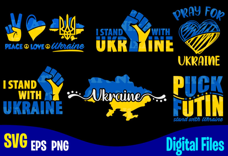 6 Ukraine designs bundle for black shirts, Stand with Ukraine, Ukraine svg, Ukrainian flag svg, Patriotic Ukrainian design svg eps, png files for cutting machines and print t shirt designs