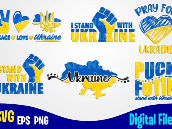 6 ukraine bundle, stand with ukraine, ukraine svg, ukrainian flag svg, patriotic ukrainian design svg eps, png files for cutting machines and print t shirt designs for sale t-shirt design png