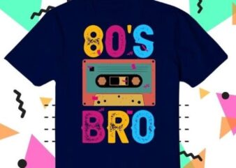 Vintage 80s bro funny birthday boy T-shirt design svg, Vintage 80s bro eps, Vintage 80s bro png, Vintage, 80s, bro, funny, birthday boy, T-shirt design,