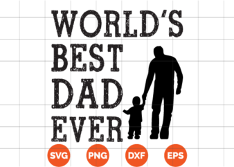 WORLD’S BEST DAD EVER T-SHIRT DESIGN