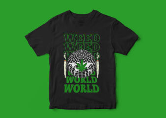 Weed World T-shirt design, Weed, Marijuana, Weed Leaf, Weed Vector Design, 420