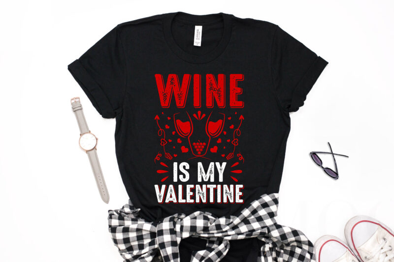 Wine is My Valentine-valentine’s day t-shirt design, valentine t-shirt svg, valentino t-shirt, ideas for valentine's day, t shirt design for valentine’s day, valentine’s day gift, valentine’s day shirt etsy, t-shirt