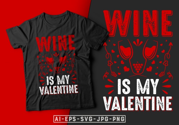 Wine is my valentine-valentine’s day t-shirt design, valentine t-shirt svg, valentino t-shirt, ideas for valentine’s day, t shirt design for valentine’s day, valentine’s day gift, valentine’s day shirt etsy, t-shirt