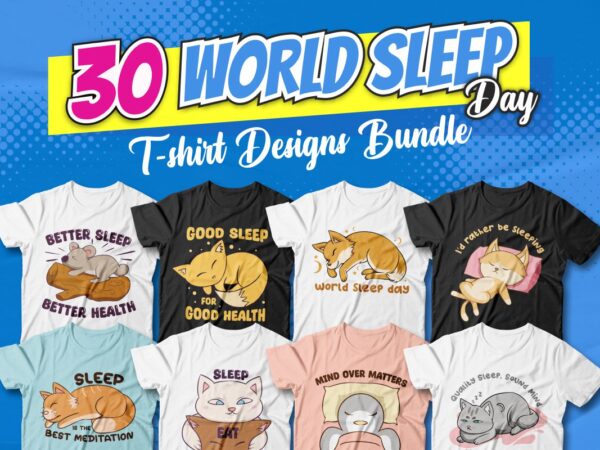 World sleep day t-shirt designs bundle, world sleep day quotes, world sleep day sublimation, cute cartoon sleeping, sleeping lovers