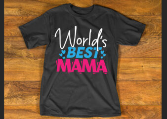 World’s best mama T shirt