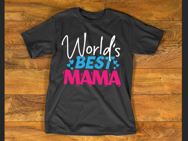 World’s best mama t shirt