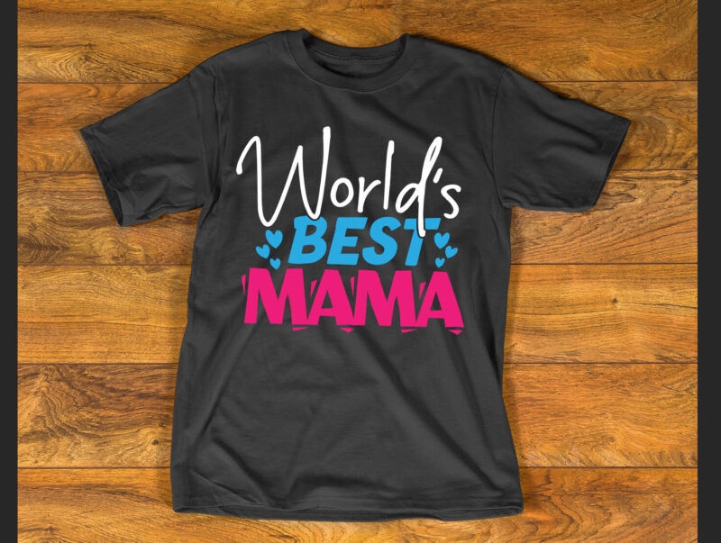 World’s best mama T shirt