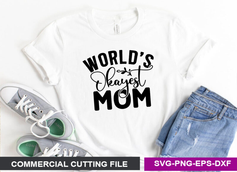 World’s okayest mom SVG