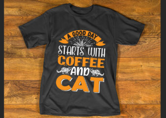 A good day starts with coffee and cat T shirt