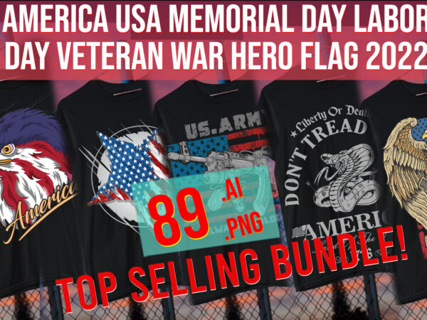 America usa memorial day labor day veteran war hero flag patriotic 2022 t shirt vector