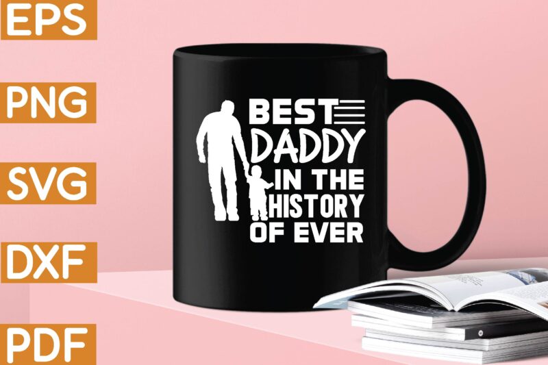 best daddy in the history of ever T-Shirt