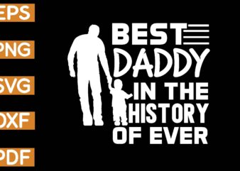best daddy in the history of ever T-Shirt