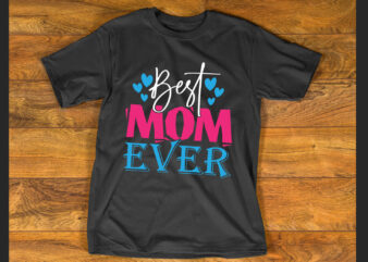 best mom ever T shirt