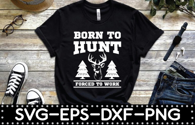 born to hunt forced to work