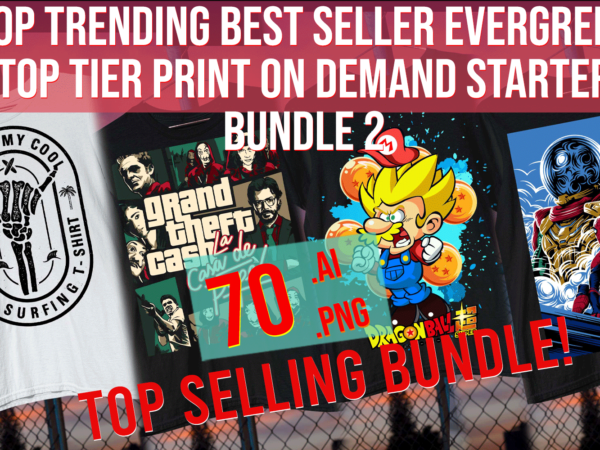 Top trending best seller evergreen top tier print on demand starter bundle 2 t shirt designs for sale
