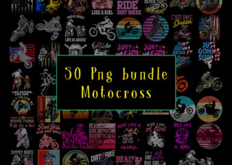 Combo 50 Motocross bundle Png , Real Girl ride dirt bikes PNG , dirt bike png , motorcycle png , vinyl motorbike png , dirtbike