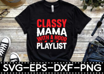 classy mama with a hood playlist t shirt vector file