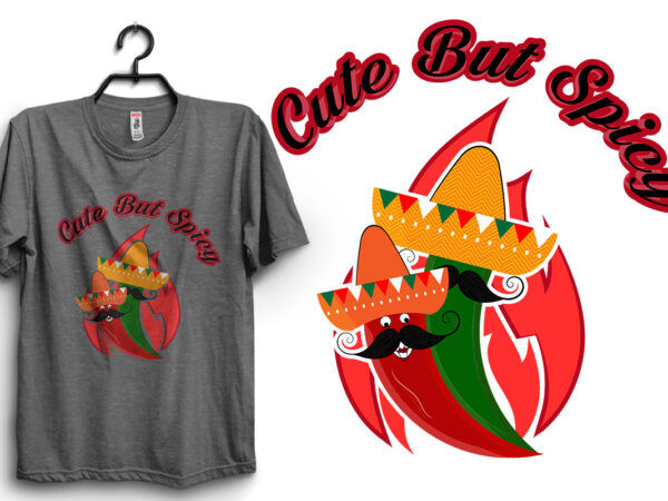 Cute but spicy t-shirt design for cinco de mayo