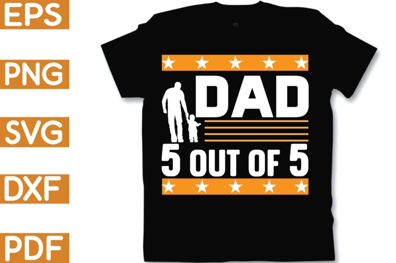 dad 5 out of 5 T-Shirt
