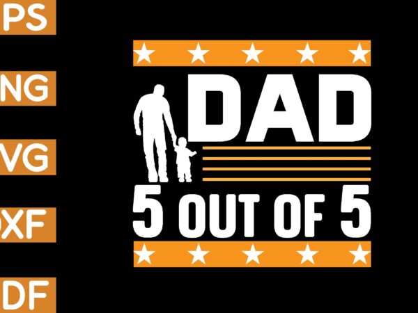 Dad 5 out of 5 t-shirt