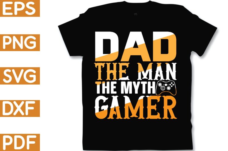 dad the man the myth gamer T-Shirt