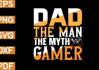 dad the man the myth gamer T-Shirt