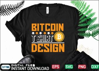 bitcoin t shirt design bitcoin svg, bitcoin t shirt, bitcoin t shirt, design ,bitcoin trading, bitcoin vector, bitcoins, blockchain ,btc, btc svg, btc t-shirt, business ,crypto, crypto currencies, crypto currency