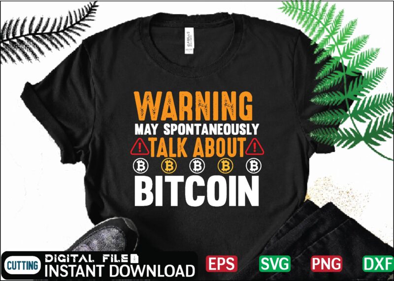 Warning may spontaneously talk about bitcoin binary, binary options, bitcoin, bitcoin cash, bitcoin, cutting files, bitcoin design, bitcoin dxf ,bitcoin mining, bitcoin news, bitcoin svg, bitcoin t shirt, bitcoin t