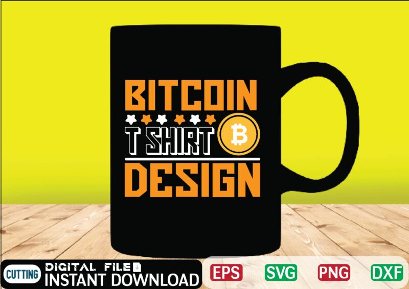 bitcoin t shirt design bitcoin svg, bitcoin t shirt, bitcoin t shirt, design ,bitcoin trading, bitcoin vector, bitcoins, blockchain ,btc, btc svg, btc t-shirt, business ,crypto, crypto currencies, crypto currency