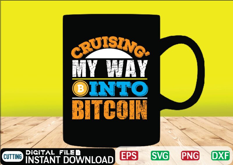 cruising’ my way into bitcoin bitcoin, cutting files, bitcoin design, bitcoin dxf ,bitcoin mining, bitcoin news, bitcoin svg, bitcoin t shirt, bitcoin t shirt, design ,bitcoin trading, bitcoin vector, bitcoins,