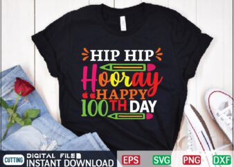 Hip Hip Hooray Happy 100th Day teacher, 100 days of school svg, funny, unisex adult, for teacher, friends, teacher appreciation, teacher love, education svg, teaching svg, teacher life svg, school highschool,
