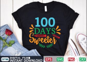 100 days sweeter 100 days sweeter, 100 days smarter, 100 days teacher, 100th day of school, 100 days of school, 100 days, teacher, 100 days brighter, 100 school days, 100