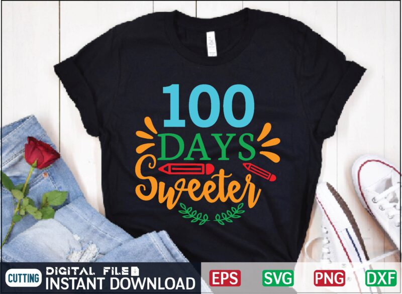100 days sweeter 100 days sweeter, 100 days smarter, 100 days teacher, 100th day of school, 100 days of school, 100 days, teacher, 100 days brighter, 100 school days, 100