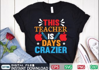 this teacher is days crazier school, teacher, days, 100, crazier, 100 days, 100th day of school, student, 100 days of school, schools, education, kindergarden, primary, high school, college, university, private,